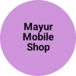 Business logo of Mayur mobile shop