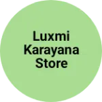 Business logo of Luxmi karayana store