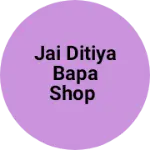 Business logo of Jai ditiya bapa shop