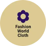 Business logo of Fashion world cloth house