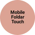 Business logo of Mobile foldar touch