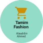 Business logo of Tamim fashion