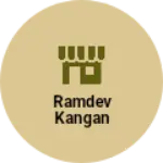 Business logo of Ramdev kangan