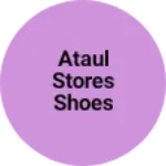 Business logo of Ataul stores shoes