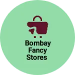 Business logo of Bombay Fancy Stores