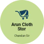 Business logo of Arun cloth stor