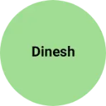 Business logo of Dinesh