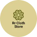 Business logo of RR cloth store