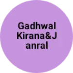 Business logo of GADHWAL kirana&janral store