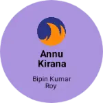 Business logo of Annu kirana store