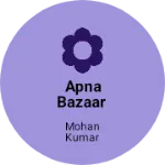 Business logo of Apna bazaar
