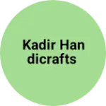 Business logo of Kadir Handicrafts