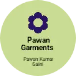 Business logo of PAWAN GARMENTS