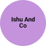 Business logo of ISHU And Co