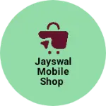 Business logo of JAYSWAL MOBILE shop