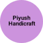 Business logo of Piyush handicraft