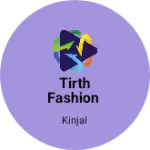 Business logo of Tirth fashion