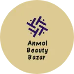 Business logo of Anmol beauty bazar