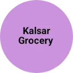 Business logo of Kalsar Grocery