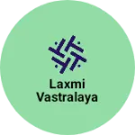 Business logo of Laxmi vastralaya