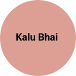 Business logo of Kalu bhai