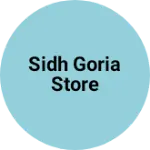 Business logo of Sidh Goria Store