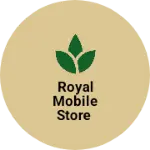 Business logo of ROYAL MOBILE STORE