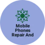 Business logo of Mobile phones repair and sells