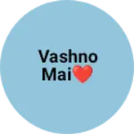 Business logo of Vashno Mai❤️