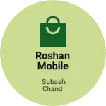 Business logo of Roshan Mobile Paota