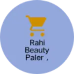 Business logo of Rahi beauty paler , clothes colection center .