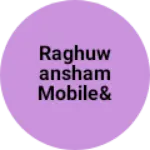 Business logo of RAGHUWANSHAM MOBILE& ELECTRONICS