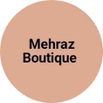 Business logo of Mehraz boutique