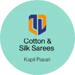 Business logo of Cotton & Silk Sarees
