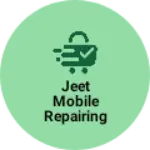 Business logo of Jeet mobile repairing centre