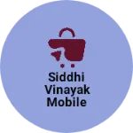 Business logo of Siddhi vinayak mobile shop