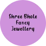 Business logo of Shree Bhole Fancy Jewellery