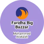 Business logo of Faridha Big Bazzar