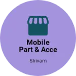 Business logo of Mobile part & accessories