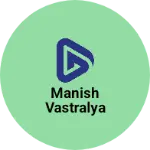 Business logo of Manish vastralya