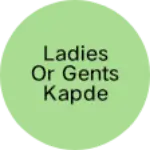 Business logo of Ladies or gents kapde