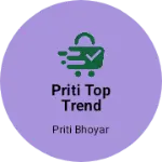 Business logo of Priti top trend collection