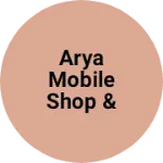 Business logo of Arya mobile shop & Electronic