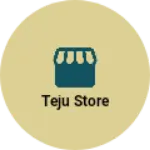 Business logo of Teju store
