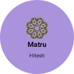 Business logo of Matru