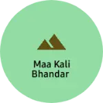 Business logo of Maa kali bhandar