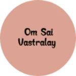 Business logo of Om sai vastralay