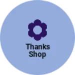 Business logo of Thanks shop