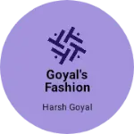 Business logo of Goyal's Fashion House