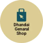 Business logo of Dhandai genaral shop